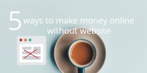 Make money online without website