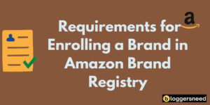Amazon brand registry requirements how to enroll your brand