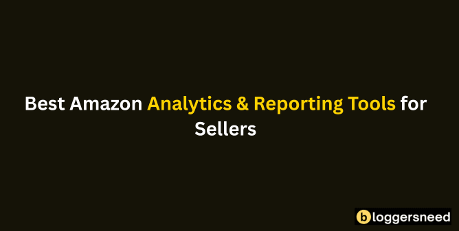 Best Amazon Analytics Reporting Tools Best amazon analytics reporting tools