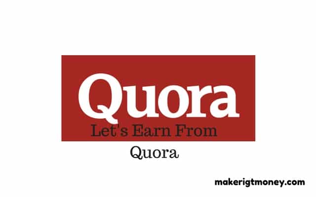 Make Money On Quora For Answering Questions Make money on quora for answering questions
